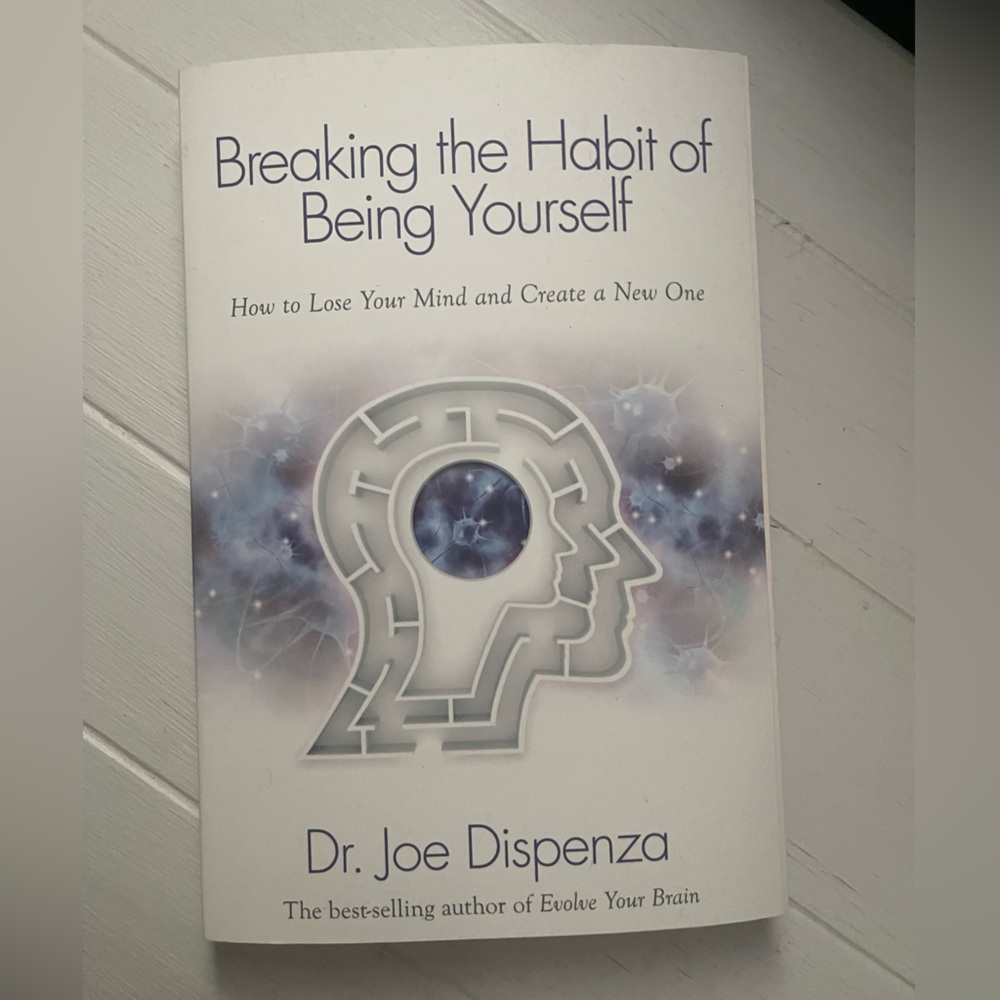 Breaking the Habit of Being Yourself by Dr. Joe Dispenza - White Cover